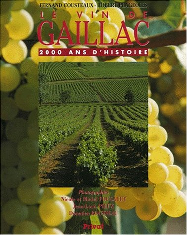 Le vin de Gaillac, 2.000 ans d'histoire - Fernand Cousteaux, Robert Plageoles