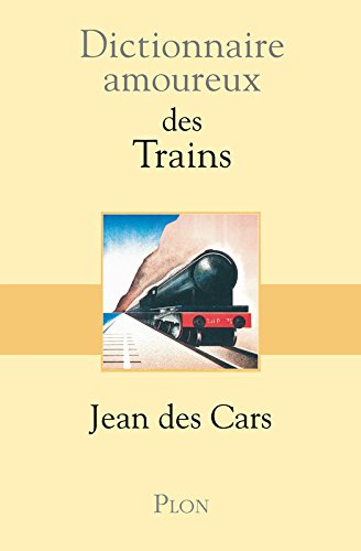 Dictionnaire amoureux des trains