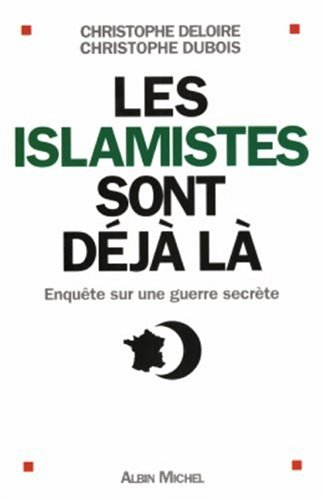 Les islamistes sont déjà là : enquête sur une guerre secrète