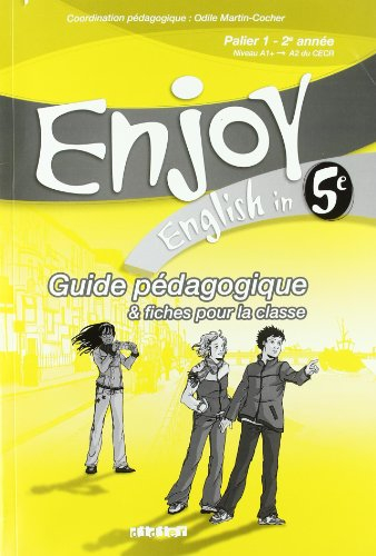 Enjoy English in 5e : palier 1, 2e année, niveau A1+-A2 du CECR : guide pédagogique & fiches pour la