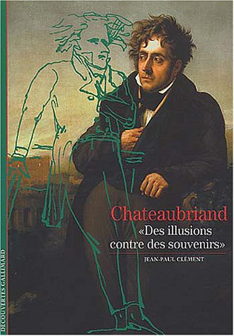 Chateaubriand : des illusions contre des souvenirs