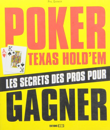 Poker Texas hold'em : les secrets des pros pour gagner