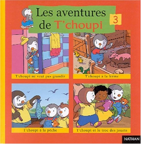 Les aventures de T'choupi. Vol. 3