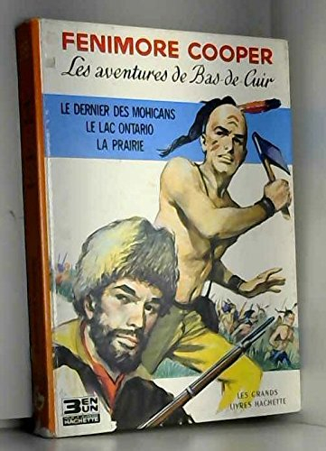 les aventures de bas-de-cuir : le dernier des mohicans / le lac ontario / la prairie