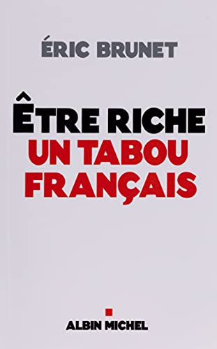 Etre riche : un tabou français