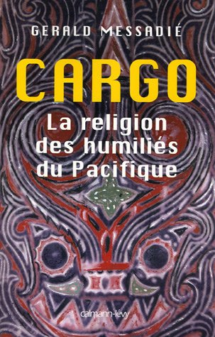 Cargo : la religion des humiliés du Pacifique