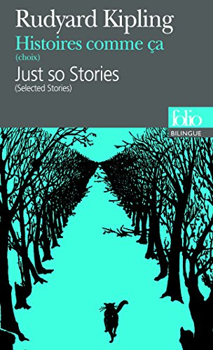 Histoires comme ça : choix. Just so stories : selected stories