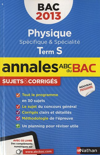 Physique, spécifique & spécialité, terminale S : bac 2013