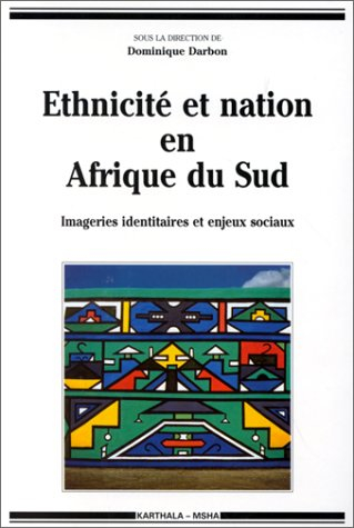 Ethnicité et nation en Afrique du Sud : imageries identitaires et enjeux sociaux