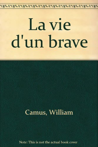 La vie d'un brave