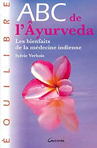 Abc de l'âyurveda : les bienfaits de la médecine indienne