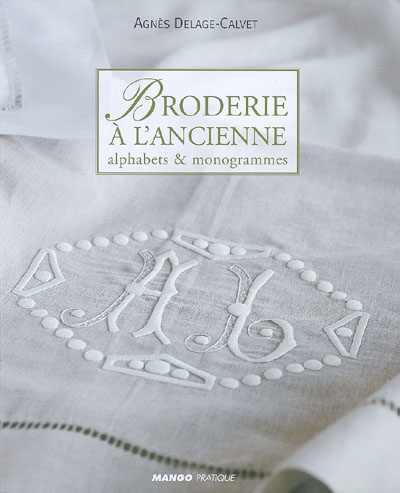 Broderie à l'ancienne : alphabets & monogrammes