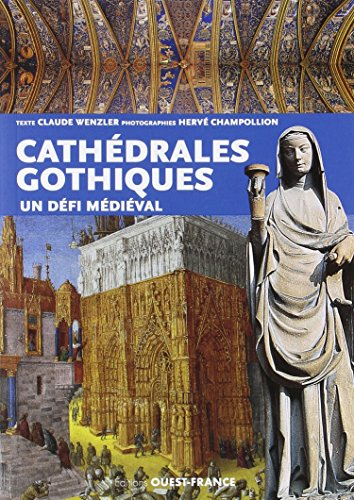 Les cathédrales gothiques : un défi médiéval