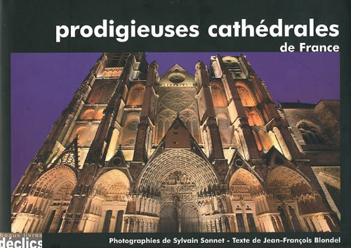 Prodigieuses cathédrales de France