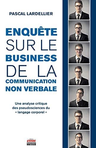 Enquête sur le business de la communication non verbale : une analyse critique des pseudosciences du