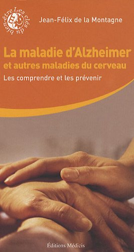 La maladie d'Alzheimer et autres maladies du cerveau : les comprendre et les prévenir