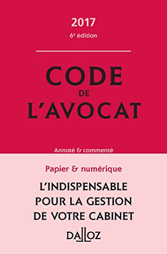 Code de l'avocat annoté & commenté : 2017