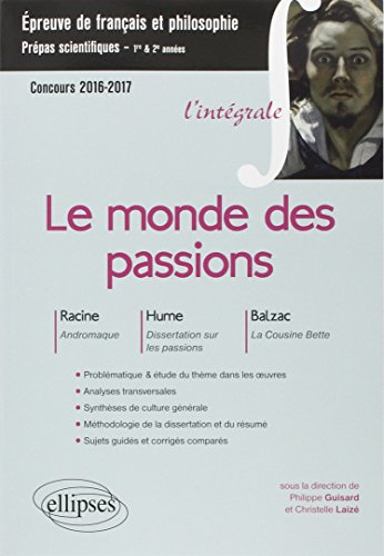 Le monde des passions : Racine, Andromaque ; Hume, Dissertation sur les passions ; Balzac, La cousin