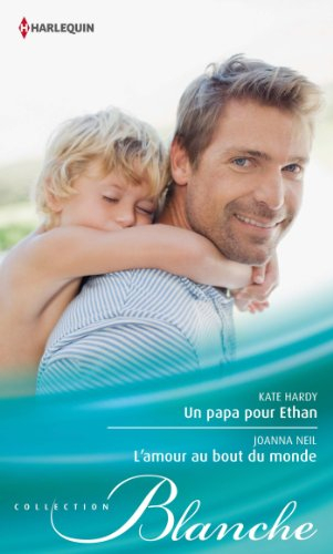 Un papa pour Ethan. L'amour au bout du monde