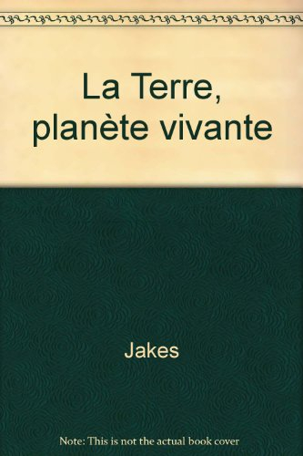 La Terre, planète vivante