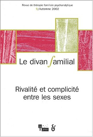 Divan familial (Le), n° 9. Rivalité et complicité entre les sexes