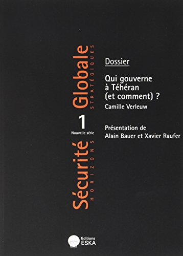 Sécurité globale, nouvelle série, n° 1. Iran 2015 : qui gouverne à Téhéran (et comment) ?