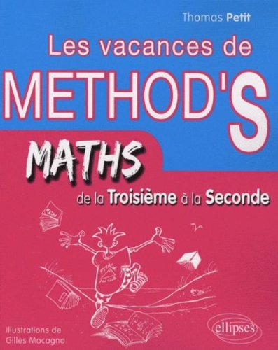 Les vacances de Method'S. Maths de la troisième à la seconde