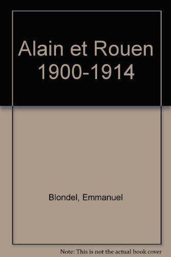 Alain et Rouen, 1900-1914