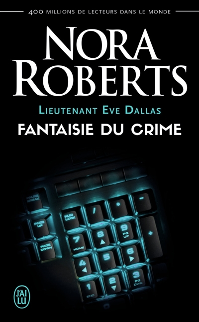 Lieutenant Eve Dallas. Vol. 30. Fantaisie du crime