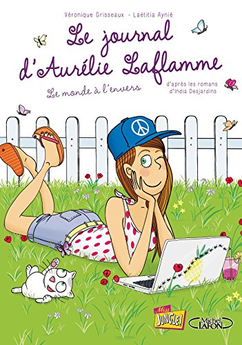 Le journal d'Aurélie Laflamme. Vol. 2. Le monde à l'envers