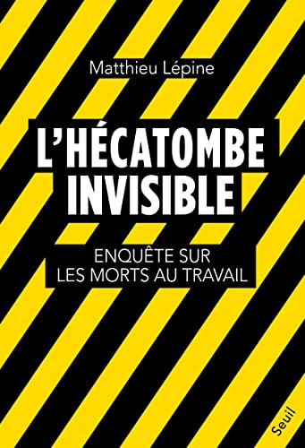 L'hécatombe invisible : enquête sur les morts au travail