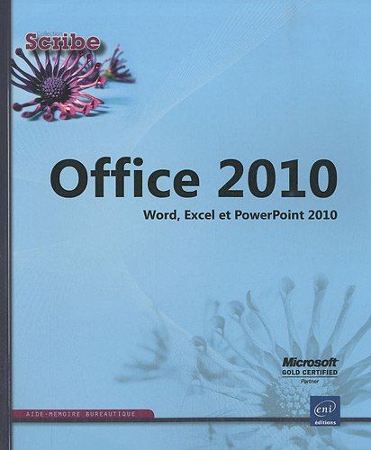 Office 2010 : Word, Excel et PowerPoint 2010
