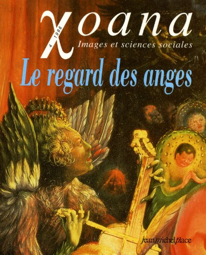 Xoana, n° 4. Le regard des anges : l'image est-elle habitée ?