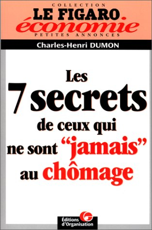 Les 7 secrets de ceux qui ne sont jamais au chômage