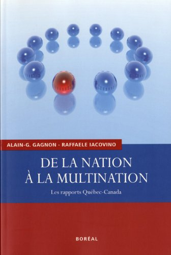 De la nation à la multination : rapports Québec-Canada