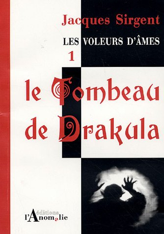 Les voleurs d'âmes, Tome 1 : Le Tombeau de Drakula