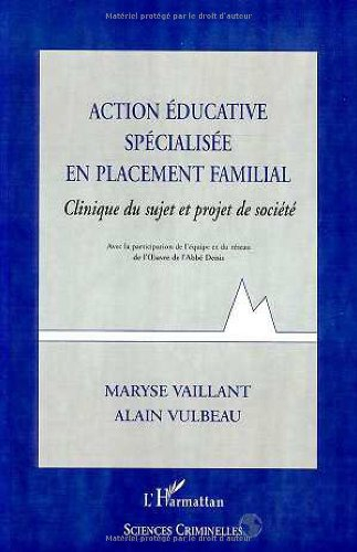 Action éducative spécialisée en placement familial : clinique du sujet et projet de société