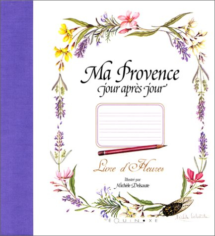 Ma Provence jour après jour : livre d'heures