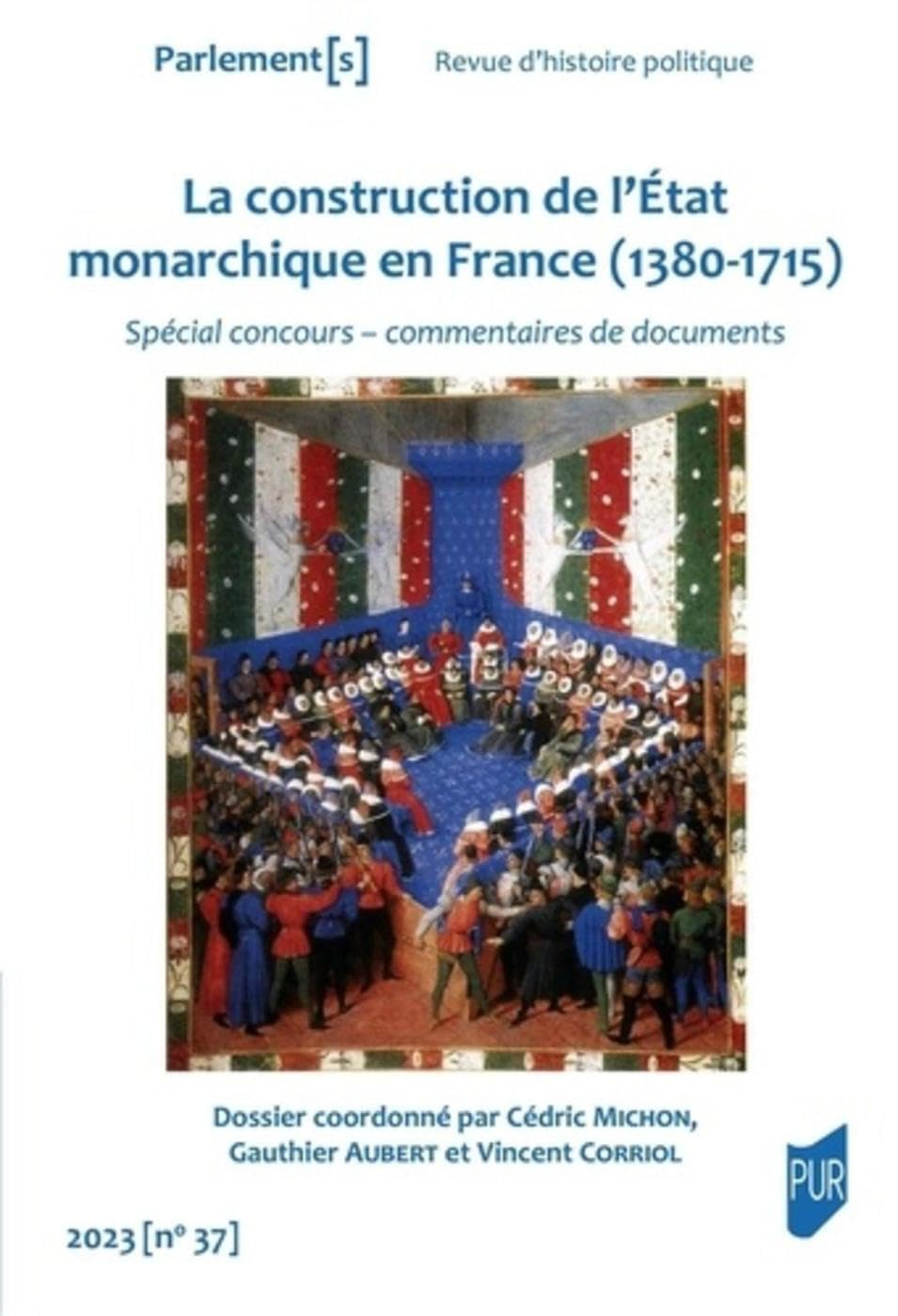 Parlement[s], n° 37. La construction de l'Etat monarchique en France (1380-1715) : spécial concours,