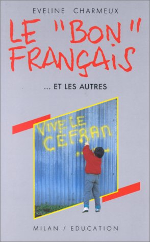 Le bon français et les autres : normes et variations du français d'aujourd'hui