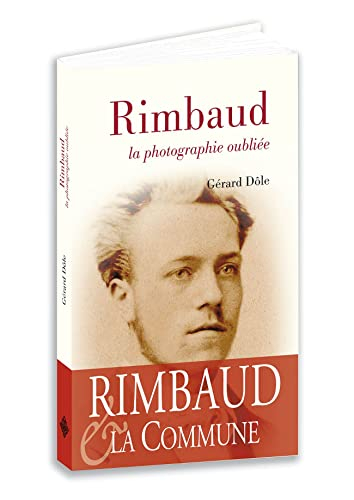 Rimbaud : la photographie oubliée : récit