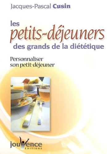 Les petits déjeuners des grands de la diététique : personnaliser son petit déjeuner