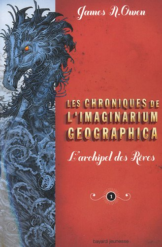 Les chroniques de l'Imaginarium Geographica. Vol. 1. L'archipel des rêves