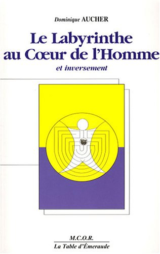 Le labyrinthe au coeur de l'homme et inversement