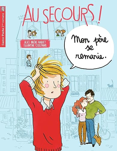 Au secours !. Mon père se remarie