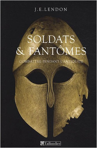 Soldats et fantômes : combattre pendant l'Antiquité