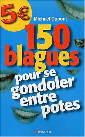 150 blagues pour se gondoler entre potes