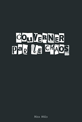 Gouverner par le chaos : ingénierie sociale et mondialisation