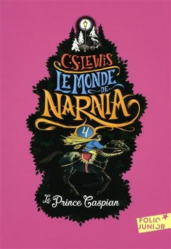 Le monde de Narnia. Vol. 4. Le prince Caspian