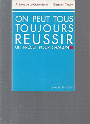 On peut tous toujours réussir : un projet pour chacun